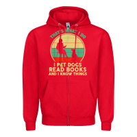 Red that what i do i pet dogs read books and i know things t shirt Zipper Hoodie - SnappyArt
