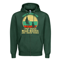 Sports Green that what i do i pet dogs read books and i know things t shirt Zipper Hoodie - SnappyArt