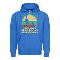True Royal that what i do i pet dogs read books and i know things t shirt Zipper Hoodie - SnappyArt
