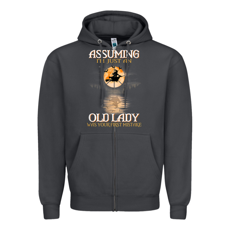 Assuming I'm Just An Old Lady Was Your First Mistake Witch Zipper Hoodie by SnappyArt | Teevron