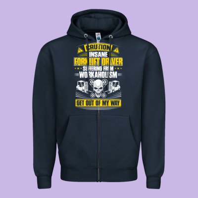 Forklift Operator Get Out Of My Way Forklift Driver T Shirt Zipper Hoodie Designed By Snappyart