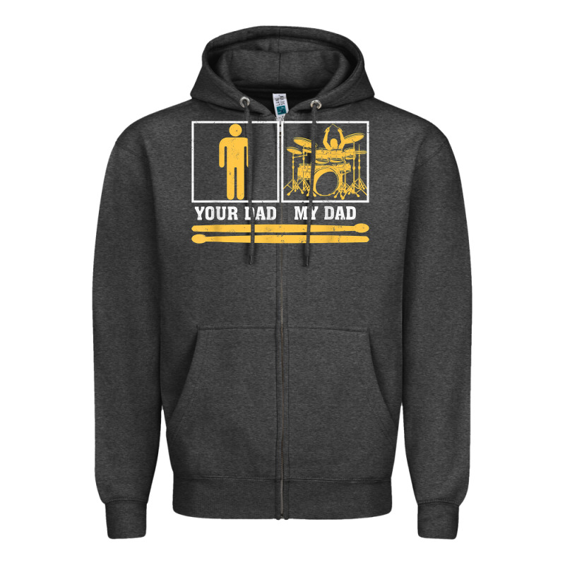 Mens My Dad Is A Drummer Your Dad Not Drum Player Father's Day T Shirt Zipper Hoodie by SnappyArt | Teevron