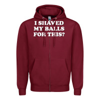 Burgundy I Shaved My Balls For This The Zipper Hoodie - SnappyArt