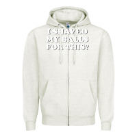 Oatmeal Heather I Shaved My Balls For This The Zipper Hoodie - SnappyArt