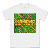 White Let the shenanigans begin shamrock tumbler Classic Tee - HowdyJamesFarm
