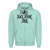 Seafoam i will suck your dick Zipper Hoodie - FloraArt