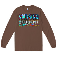 Chestnut Nursing Student No Sleep No Money No Life Long Sleeve Tee - CowhideDigitalArt