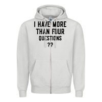 Dove Grey i have more than four questions Zipper Hoodie - ArtMosaic