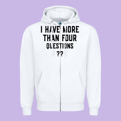 I Have More Than Four Questions Zipper Hoodie Designed By Artmosaic