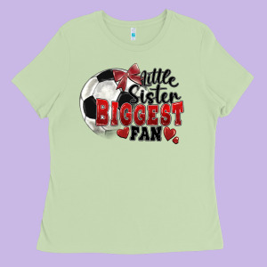 Little Sister Biggest Fan Soccer Ladies Tee Designed By Fadigitalartstudio