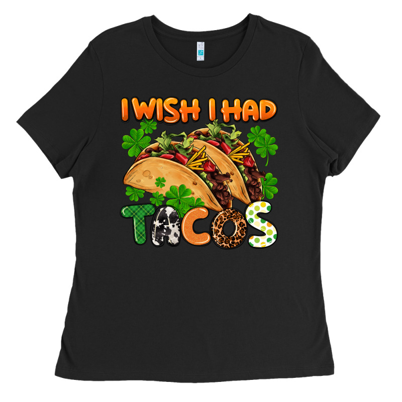 I Wish I Had Tacos St. Patrick's Day Ladies Tee by FaDigitalArtStudio | Teevron