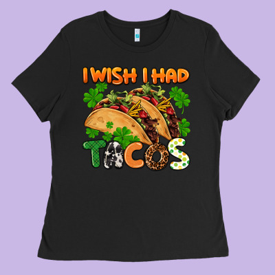 I Wish I Had Tacos St. Patrick's Day Ladies Tee Designed By Fadigitalartstudio