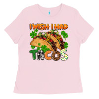 Bubblegum Pink I wish i had tacos St. Patrick's day Ladies Tee - FaDigitalArtStudio