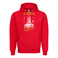 Red Science: Because You Can't Pray This Shit Into Space Zipper Hoodie - artisFamous
