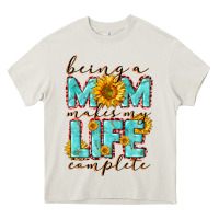 Cream Being a Mom makes my life complete Mother's Day Heavy Core Tee - CowGirlArtShop