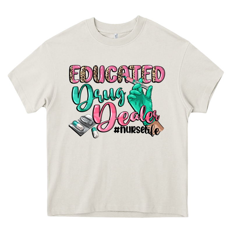 Educated Drug Dealer Nurse Life Heavy Core Tee by CowGirlArtShop | Teevron