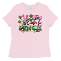 Bubblegum Pink too cute to pinch Ladies Tee - FaDigitalArtStudio