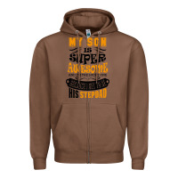 Chestnut My Son Is Super Awesome His Stepdad Zipper Hoodie - artisFamous