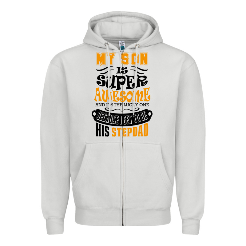 My Son Is Super Awesome His Stepdad Zipper Hoodie by artisFamous | Teevron