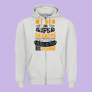 My Son Is Super Awesome His Stepdad Zipper Hoodie Designed By Artisfamous