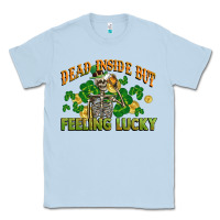 Dusty Blue Dead inside but feeling lucky St. Patrick's Day Classic Tee - CowGirlArtShop