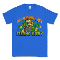 True Royal Dead inside but feeling lucky St. Patrick's Day Classic Tee - CowGirlArtShop