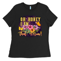 Oh Honey I Am That Mom Ladies Tee | Teevron
