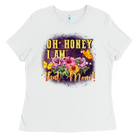 White Oh honey i am that mom Ladies Tee - FaDigitalArtStudio