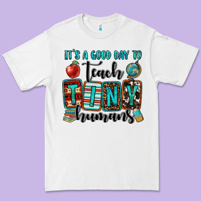 It's A Good Day To Teach Tiny Humans Premium Tee Designed By Oliviacreatesart