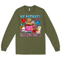 Army Green My Patients is Valentines Long Sleeve Tee - CowhideDigitalArt