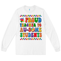 White Proud Teacher to au-some student Long Sleeve Tee - CowhideDigitalArt
