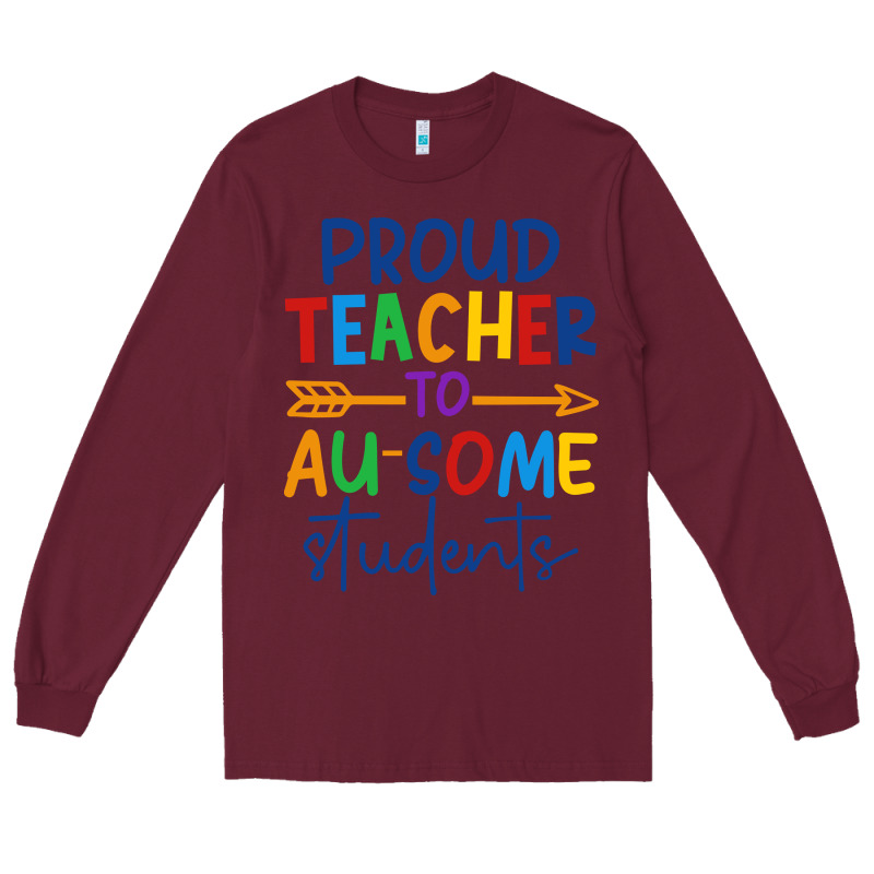 Proud Teacher To Au-some Students Long Sleeve Tee by CowhideDigitalArt | Teevron