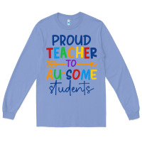 Colony Blue Proud teacher to au-some students Long Sleeve Tee - CowhideDigitalArt