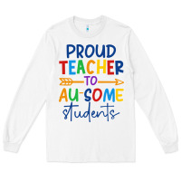 White Proud teacher to au-some students Long Sleeve Tee - CowhideDigitalArt