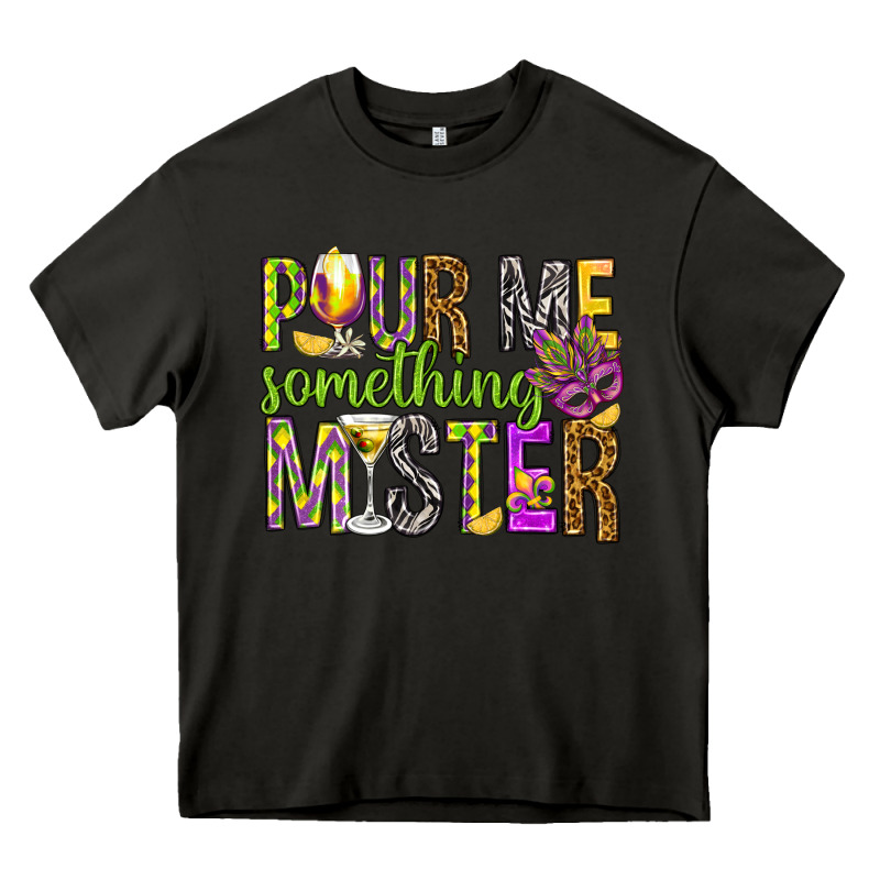 Pour Me Something Mister Marri Gras Heavy Core Tee by HowdyJamesFarm | Teevron