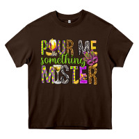 Chocolate Brown Pour me something mister Marri Gras Heavy Core Tee - HowdyJamesFarm