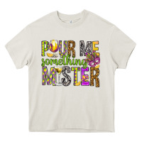 Cream Pour me something mister Marri Gras Heavy Core Tee - HowdyJamesFarm