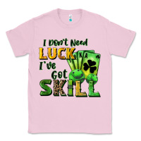 Bubblegum Pink I don't need luck i've got skill Classic Tee - CowGirlArtShop