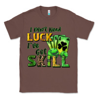 Chestnut I don't need luck i've got skill Classic Tee - CowGirlArtShop