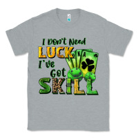 Heather Grey I don't need luck i've got skill Classic Tee - CowGirlArtShop