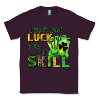 Plum I don't need luck i've got skill Classic Tee - CowGirlArtShop