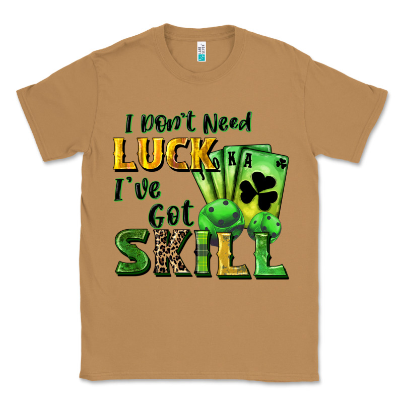 I Don't Need Luck I've Got Skill Classic Tee by CowGirlArtShop | Teevron