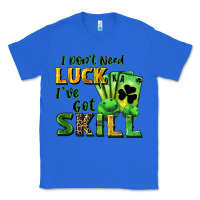 True Royal I don't need luck i've got skill Classic Tee - CowGirlArtShop