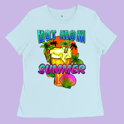 Hot Mom Summer Mother's Day Ladies Tee Designed By Fadigitalartstudio