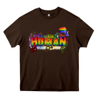 Chocolate Brown We are all human Heavy Core Tee - CowGirlArtShop