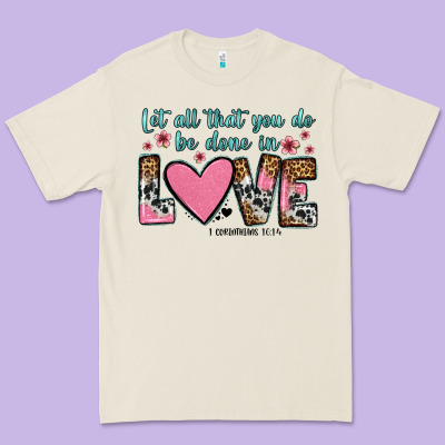 Let All That You Do Be Done In Love Premium Tee Designed By Oliviacreatesart