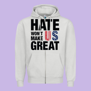 Hate Won't Make Us Great Black Zipper Hoodie Designed By Artisfamous