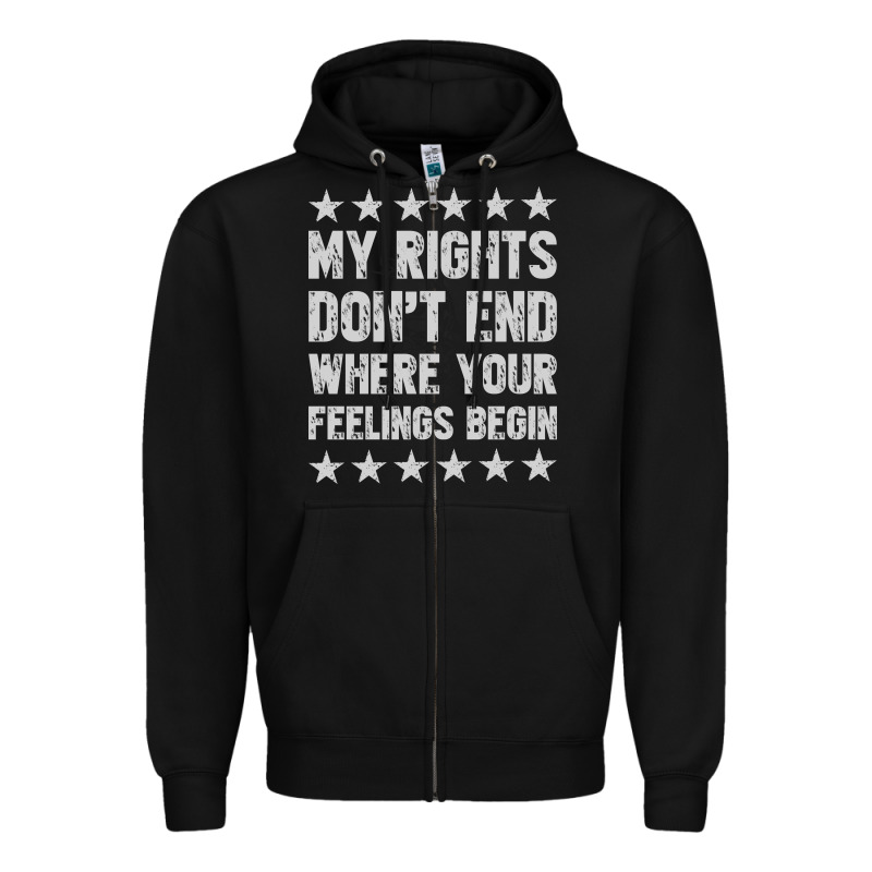 My Rights Don't End Where Your Feelings Begin Zipper Hoodie by artisFamous | Teevron