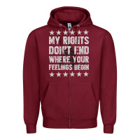 Burgundy My Rights Don't End Where Your Feelings Begin Zipper Hoodie - artisFamous