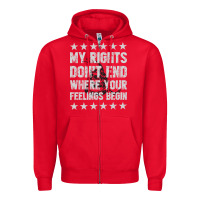Red My Rights Don't End Where Your Feelings Begin Zipper Hoodie - artisFamous